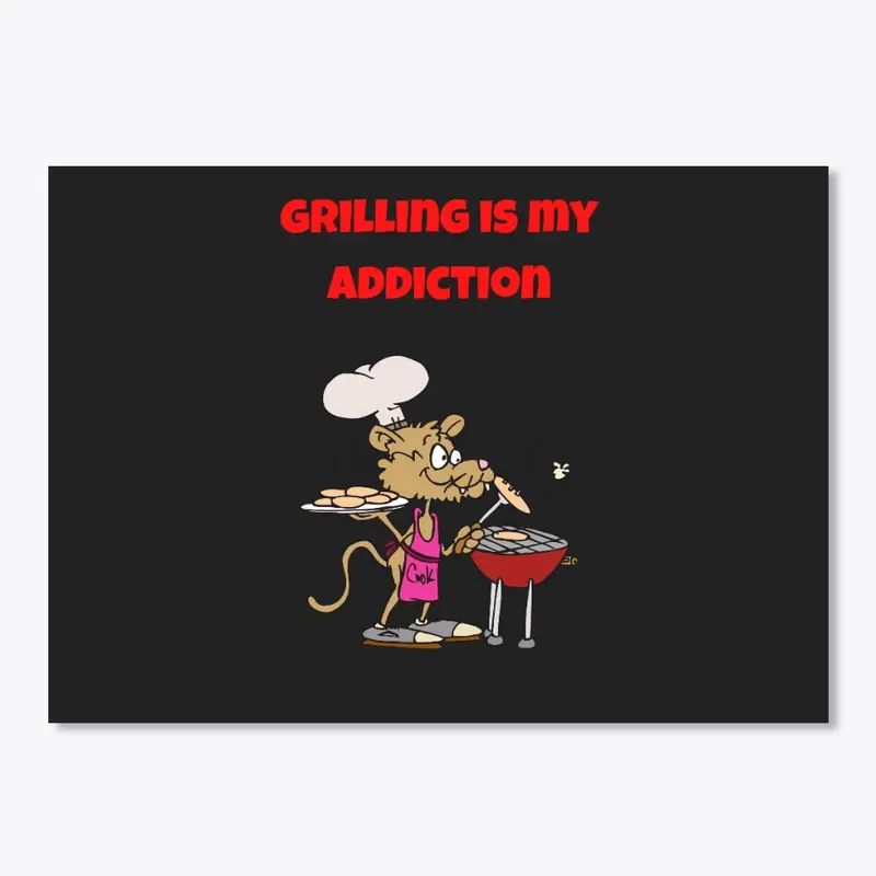 Grilling is my Addiction